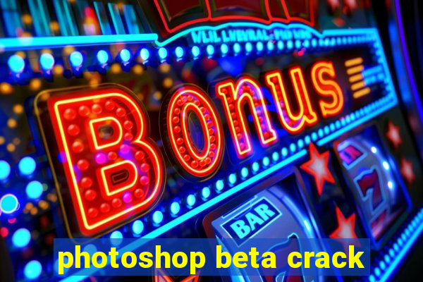 photoshop beta crack